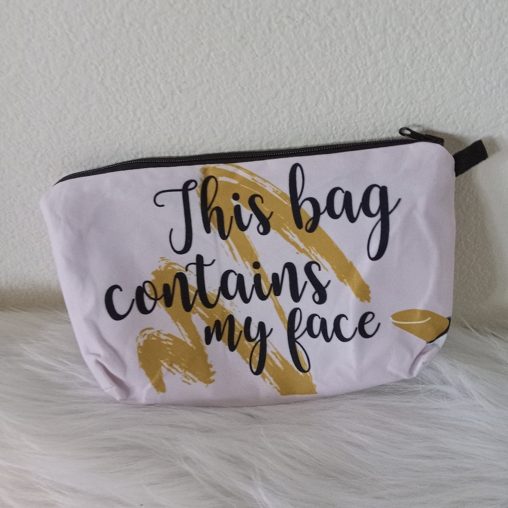 Cosmetics Bag - "This Bag Contains My Face"
